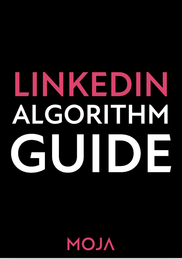 LinkedIn Algorithm Guide by Moja